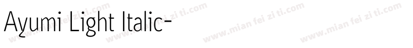 Ayumi Light Italic字体转换